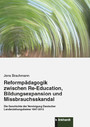 Reformpädagogik zwischen Re-Education, Bildungsexpansion und Missbrauchsskandal - Die Geschichte der Vereinigung Deutscher Landerziehungsheime 1947-2012