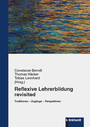 Reflexive Lehrerbildung revisited - Traditionen – Zugänge – Perspektiven
