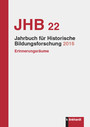 Jahrbuch Historische Bildungsforschung Band 22 - Erinnerungsräume