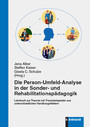 Die Person-Umfeld-Analyse in der Sonder- und Rehabilitationspädagogik - Lehrbuch zur Theorie mit Praxisbeispielen aus unterschiedlichen Handlungsfeldern