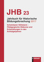 Jahrbuch für Historische Bildungsforschung Band 23 (2017) - Schwerpunkt: Scheinbarer Stillstand – Pädagogische Diskurse und Entwicklungen in den Achtzigerjahren