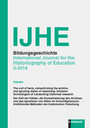 IJHE Bildungsgeschichte - International Journal for the Historiography of Education - 8. Jahrgang (2018) Heft 2