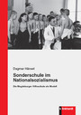 Sonderschule im Nationalsozialismus - Die Magdeburger Hilfsschule als Modell