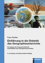 Einführung in die Didaktik des Geographieunterrichts - Grundlagen der Geographiedidaktik einschließlich ihrer Bezugswissenschaften. 3., korrigierte und überarbeitete Auflage