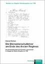 Die Elementarschullehrer am Ende des Ancien Régimes - Eine Kollektivbiografie der Schweizer Lehrerschaft im Spiegel der Stapfer-Enquête von 1799