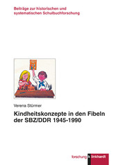 Kindheitskonzepte in den Fibeln der SBZ/DDR 1945-1990