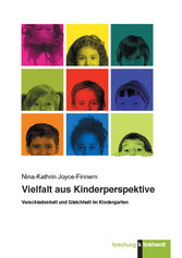 Vielfalt aus Kinderperspektive - Verschiedenheit und Gleichheit im Kindergarten
