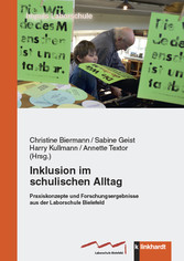 Inklusion im schulischen Alltag - Praxiskonzepte und Forschungsergebnisse aus der Laborschule Bielefeld
