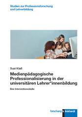 Medienpädagogische Professionalisierung in der universitären Lehrer*innenbildung - Eine Interventionsstudie