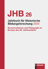 Jahrbuch für Historische Bildungsforschung Band 26 - Schwerpunkt: Konservatismus und Pädagogik im Europa des 20. Jahrhunderts