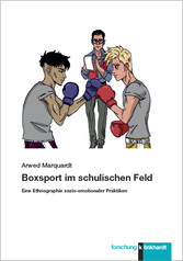 Boxsport im schulischen Feld - Eine Ethnographie sozio-emotionaler Praktiken