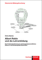 Albert Reble und die Lehrerbildung - Eine Positionsbestimmung im erziehungswissenschaftlichen Diskurs in der Bundesrepublik Deutschland