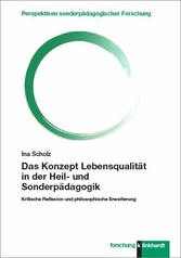 Das Konzept Lebensqualität in der Heil- und Sonderpädagogik - Kritische Reflexion und philosophische Erweiterung